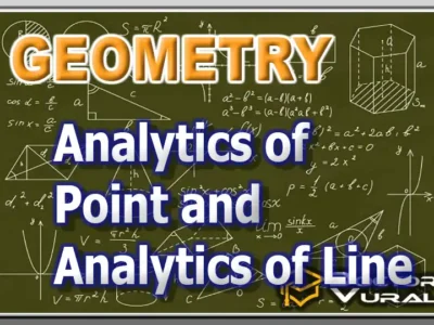 GEOMETRY (Advanced) – Analytics of Point and Analytics of Line