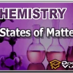 CHEMISTRY (Basic) – States of Matter